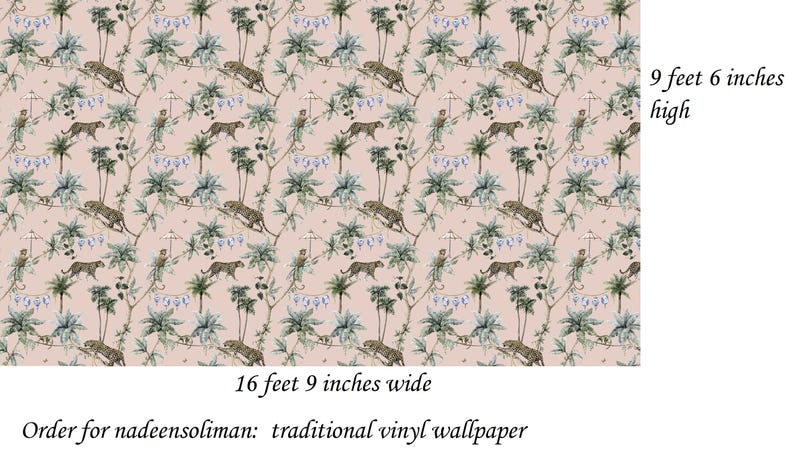 May include: A traditional vinyl wallpaper featuring a repeating pattern of leopards, monkeys, and palm trees on a light pink background. The text indicates the dimensions are 9 feet 6 inches high and 16 feet 9 inches wide for nadeensoliman.