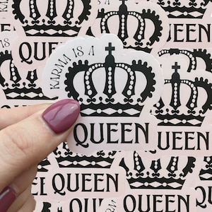 Karma is a queen waterproof sticker|waterproof sticker|pop culture