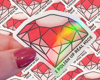 Polish up real nice  *holographic* waterproof sticker|waterproof sticker|pop culture