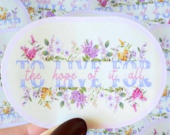 To live for the hope of it all|flower sticker|waterproof sticker