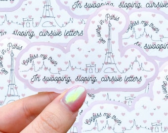 Paris waterproof sticker|Like we were in Paris|Taylor inspired