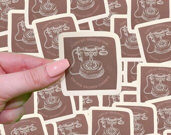 Can’t say hello to you waterproof sticker |pop culture| waterproof sticker