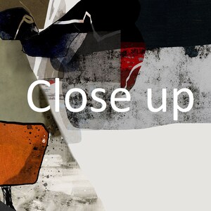 May include: Abstract art print with a mix of colors including black, white, gray, red, orange, and blue. The print has a textured look and the words "Close up" are printed in white.