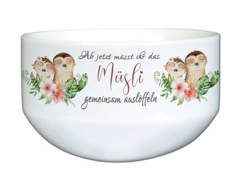 Müslischale mit Faultier und Spruch Müsli gemeisam auslöffeln Obstschale, Geschenk für Jahrestag, Verlobung, Hochzeit, Frühaufsteher