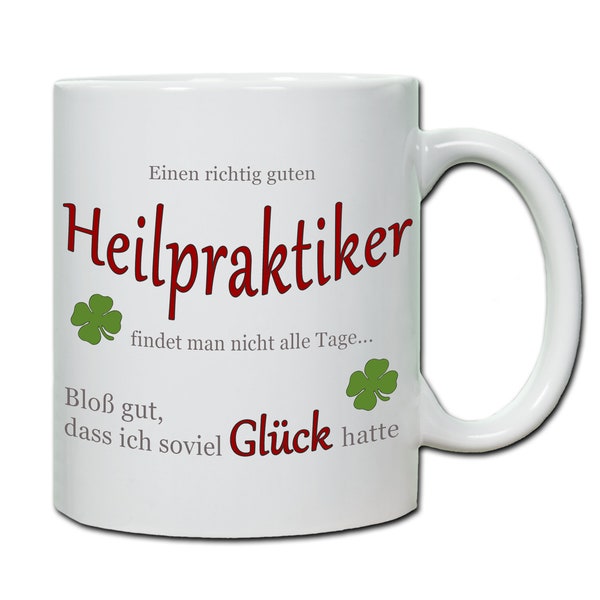 Geschenk Heilpraktiker Tasse personalisierbar mit Spruch "Einen richtig guten Heilpraktiker..." Geschenk Heilpraktiker Geburtstagsgeschenk