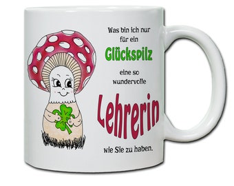 Geschenk Lehrerin Tasse Glückspilz mit Spruch, Abschied Schule, Dankeschön Lehrerin,