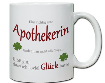 Geschenk Apothekerin Tasse personalisierbar mit Spruch " Eine richtig gute Apothekerin ..." Apotheker Apotheke Dankeschön Geschenkidee