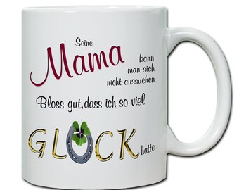 Tasse,  "Seine Mama kann man sich nicht ..."