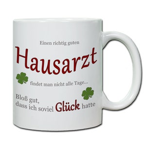 Geschenk Hausarzt Tasse personalisierbar mit Spruch Einen richtig guten Hausarzt ... Dankeschön Geschenk Arzt Kaffeetasse mit Spruch Bild 1