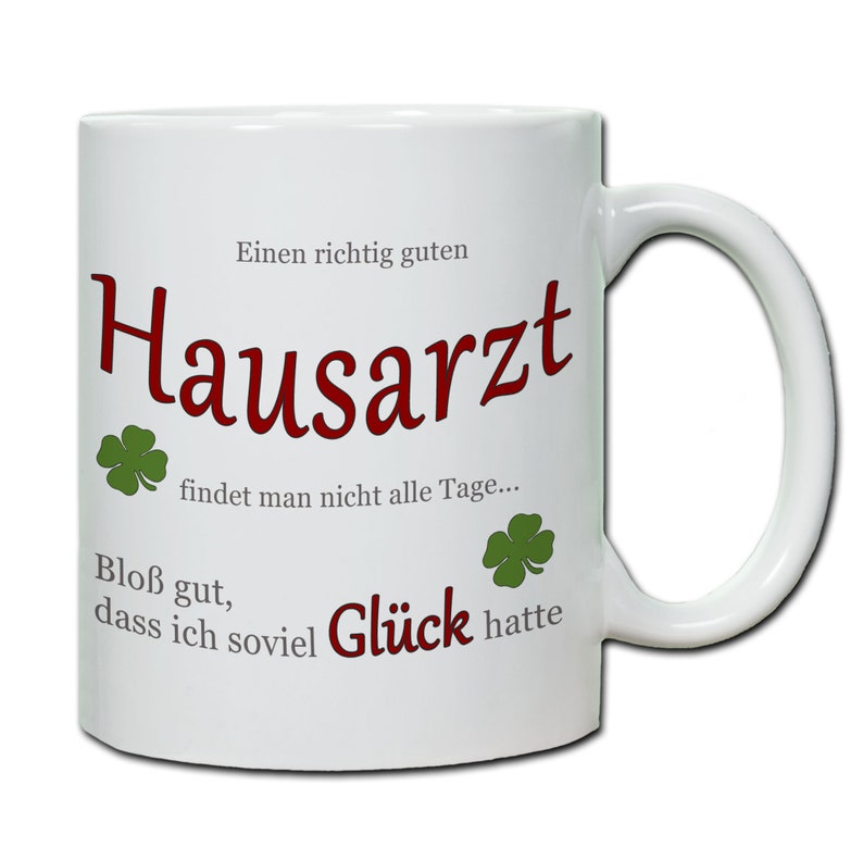 Geschenk Hausarzt Tasse personalisierbar mit Spruch Einen richtig guten Hausarzt ... Dankeschön Geschenk Arzt Kaffeetasse mit Spruch ohne Rückseitendruck