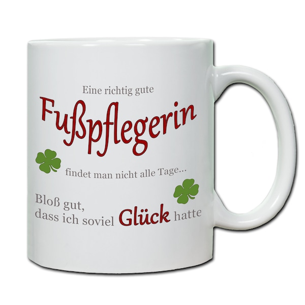 Geschenk Fußpflegerin Tasse personalisierbar mit Spruch "Eine richtig gute Fußpflegerin..." Dankeschön Fußpfleger