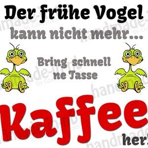 Tasse mit Spruch Der frühe Vogel kann nicht mehr... Geschenk, Langschläfer Morgenmuffel image 2