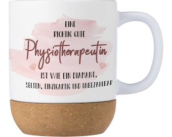 Geschenk Physiotherapeutin Keramiktasse mit Korkboden und Spruch „Eine richtig gute Physiotherapeutin ist wie ein Diamant…“ Abschied | Rente