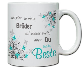 Tasse  "Es gibt so viele Brüder auf dieser Welt...