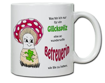 Geschenk Betreuerin Tasse mit Spruch " Was bin ich für ein Glückspilz...wundervolle Betreuerin" Abschied Dankeschön Betreuerin