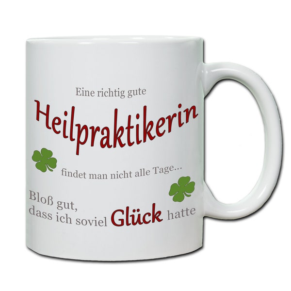 Geschenk Heilpraktikerin Tasse personalisierbar mit Spruch "Eine richtig gute Heilpraktikerin..." Dankeschön Abschied Therapeut