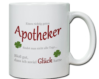 Geschenk Apotheker Tasse personalisierbar mit Spruch " Einen richtig guten Apotheker ..." Apotheke Apothekerin Dankeschön Geschenkidee