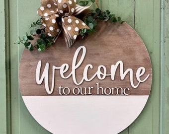 18" Wood Circle - Welcome to Our Home - Door Hanger - Housewarming Gift - Closing Gift