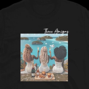 Three Amigas T-Shirt, bestie shirt, black girl magic, Caribbean travel, girl trip