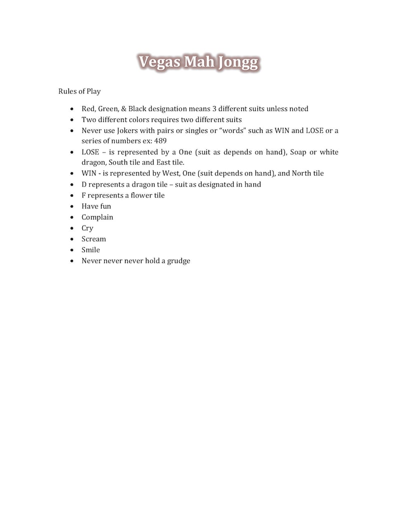 K&ouml;nnte beinhalten: Eine Liste von Regeln f&uuml;r das Spielen von Vegas Mah Jongg. Die Regeln beinhalten Informationen &uuml;ber die verschiedenen Farben, wie man Joker verwendet und was die verschiedenen Steine repr&auml;sentieren.