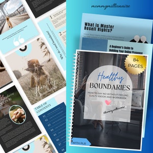 May include: A blue and white ebook cover with the title "Healthy Boundaries: How to Say No Without Feeling Guilty Ebook and Workbook" with a pink heart and the text "Mommy Millionaire". The cover features a woman sitting on a couch with her back to the viewer. The ebook has 84 pages.