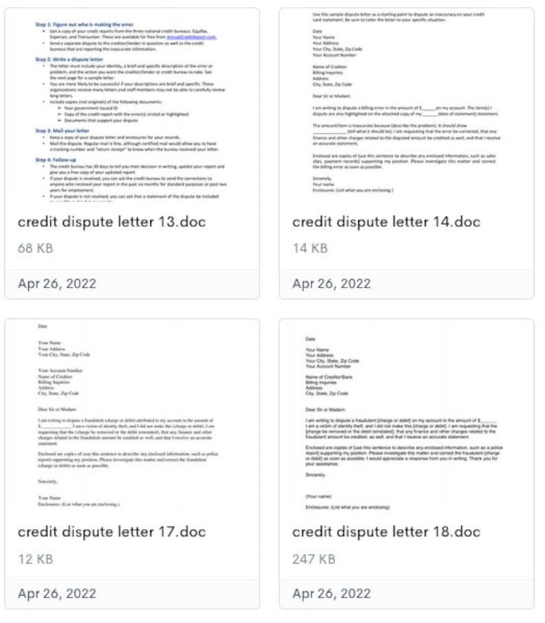 May include: Four different credit dispute letter templates with instructions on how to write a dispute letter. The templates are titled "credit dispute letter 13.doc", "credit dispute letter 14.doc", "credit dispute letter 17.doc", and "credit dispute letter 18.doc".