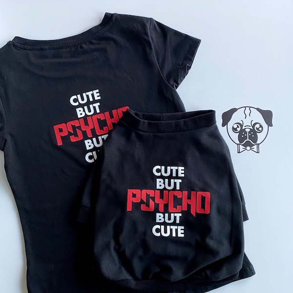 Matching Pugfashion T-Shirt Cute but Psycho but Cute combo with female T-Shirt