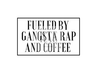 Free Free 325 Coffee And Gangsta Rap Svg SVG PNG EPS DXF File