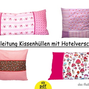 May include: A sewing pattern for pillowcases with hotel closures. The pattern includes four different pillowcases with various pink and white floral patterns. The text "Nähnanleitung Kissenhüllen mit Hotelverschluss" is displayed at the bottom of the image.