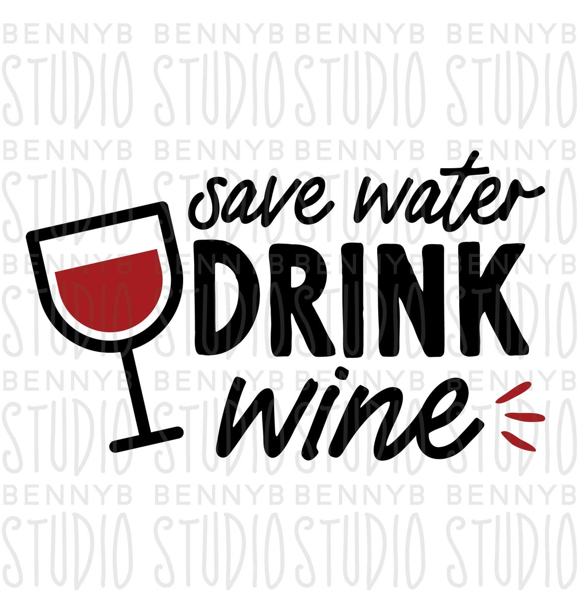 Save Water Drink Wine Svg Wine Svg Wine Glass Svg Wine Etsy