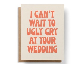 Ugly Cry Wedding Card, Engagement Card, Funny Wedding Card, Cards for Wedding, Congratulations Card, Funny Card for Bride, Elopement Card