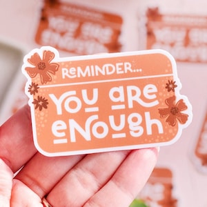 You Are Enough Sticker, Positivity Sticker, Quote Sticker, Mental Health Sticker, Self Care Stickers, Reminder Sticker, Self Love Stickers