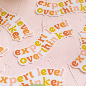 Overthinker Sticker, Quote Sticker, Expert Level Overthinker Sticker, Anxiety Sticker, Mental Health Stickers, Laptop Sticker, Affirmations image 2