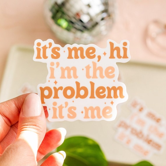 Im the Problem Sticker, Weatherproof Vinyl Sticker, Laptop Sticker