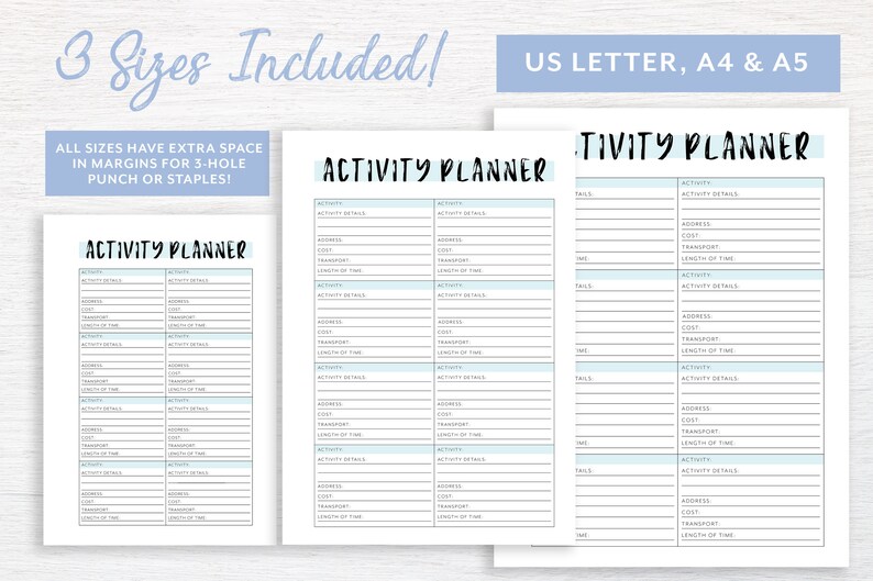 May include: Printable activity planner in three sizes: US Letter, A4, and A5. The planner has sections for activity details, address, cost, transport, and length of time. The planner has a light blue and white color scheme.