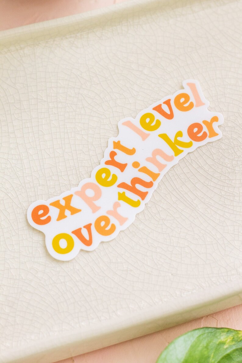 Overthinker Sticker, Quote Sticker, Expert Level Overthinker Sticker, Anxiety Sticker, Mental Health Stickers, Laptop Sticker, Affirmations image 3