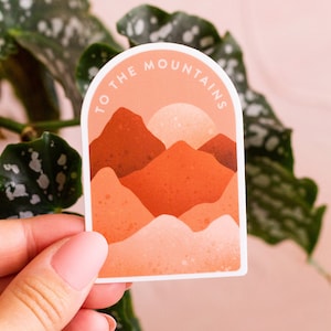 Mountains Sticker, Mountain Lover Gift, Hiking Stickers, Hiking Gifts, Adventure Sticker, Vinyl Sticker, Quote Sticker, Positivity Sticker