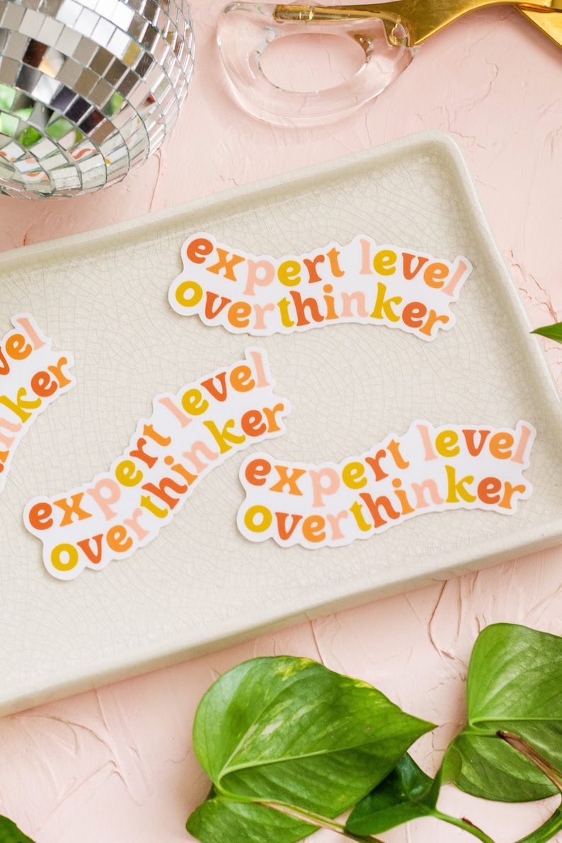 Overthinker Sticker, Quote Sticker, Expert Level Overthinker Sticker, Anxiety Sticker, Mental Health Stickers, Laptop Sticker, Affirmations image 7