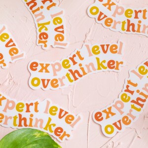 Overthinker Sticker, Quote Sticker, Expert Level Overthinker Sticker, Anxiety Sticker, Mental Health Stickers, Laptop Sticker, Affirmations image 5