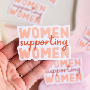 Women Supporting Women Sticker, Motivational Sticker, Women Empowerment Sticker, Feminist Sticker, Girl Power Sticker, Encouragement Sticker