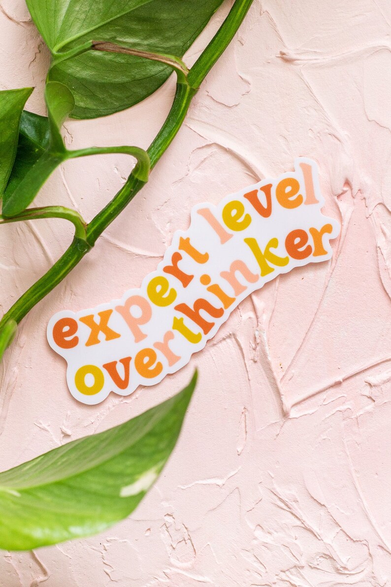 Overthinker Sticker, Quote Sticker, Expert Level Overthinker Sticker, Anxiety Sticker, Mental Health Stickers, Laptop Sticker, Affirmations image 4