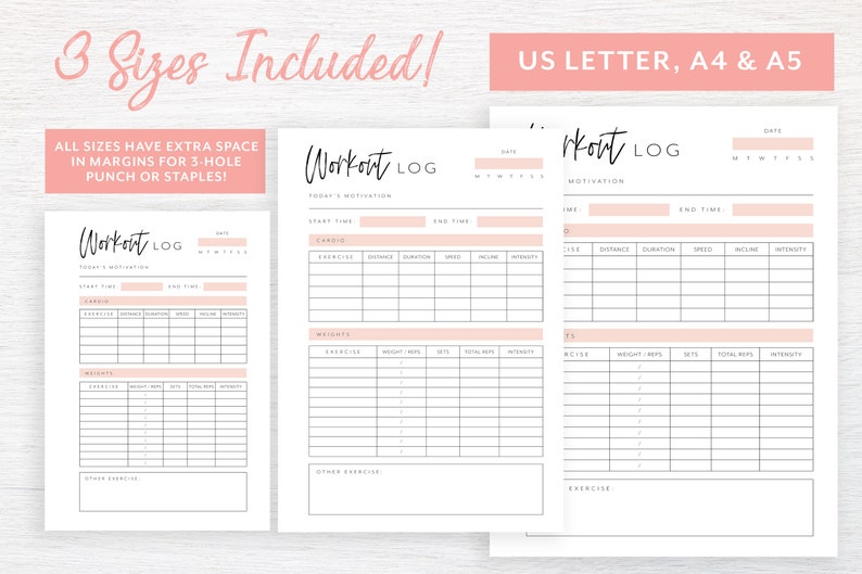 May include: Three printable workout log templates in US Letter, A4, and A5 sizes. Each template includes sections for cardio, weights, and other exercises, with columns for date, motivation, start time, end time, exercise, distance, duration, speed, incline, intensity, weight, reps, sets, and total reps. The templates have extra space in the margins for 3-hole punch or staples.