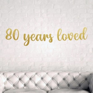 DIY 80th birthday banner, Gold 80 years loved banner, Glitter banner, 80th birthday decorations, cursive banner, Custom Banner