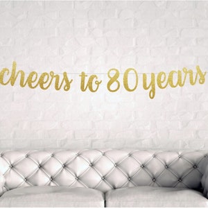 DIY Cheers to 80 Years Banner, 80th Birthday Decorations, Anniversary Banner, Happy 80th Birthday, 80 Years Loved, 80 Years Blessed