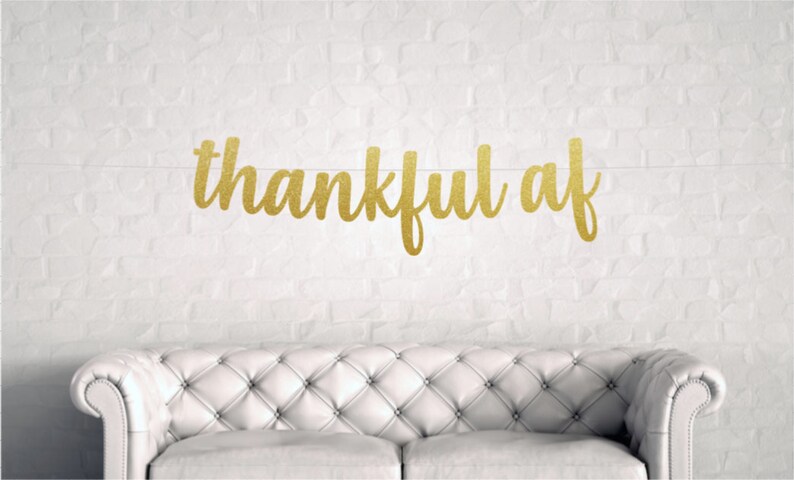 Thanksgiving Decor Fall Decor Fall Photo Shoot Prop Thanksgiving Banner Thankful AF Friendsgiving Banner Thankful Banner