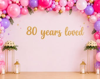80th birthday banner, Gold 80 years loved banner, Glitter banner, 80th birthday decorations, cursive banner, Custom Banner