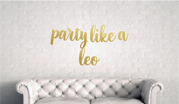 Party Like A Leo Banner, Leo Season Birthday, Adult Birthday Party Decor, Zodiac Birthday Banner, Custom Glitter Banner