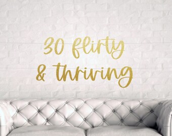 30th Birthday Decorations, 30 Flirty and Thriving Banner, 30th Birthday Banner, Thirty Flirty Thriving, 30th Birthday, Custom Banner