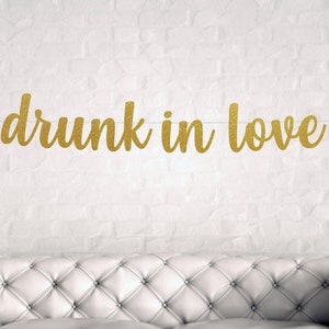 DIY Drunk in Love Banner, Drunk In Love Bridal Shower, DIY Drunk in Love Sign, Bachelorette Party, Bachelorette Banner, DIY Custom Banner
