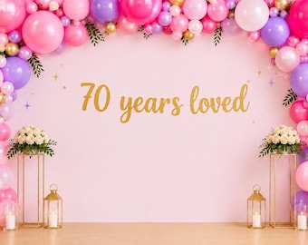 70th birthday banner, 70 years loved, Glitter banner, 70th birthday decorations, cursive banner